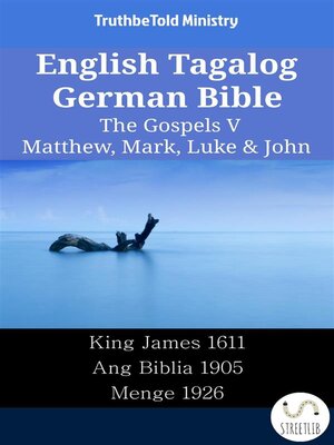 cover image of English Tagalog German Bible--The Gospels V--Matthew, Mark, Luke & John